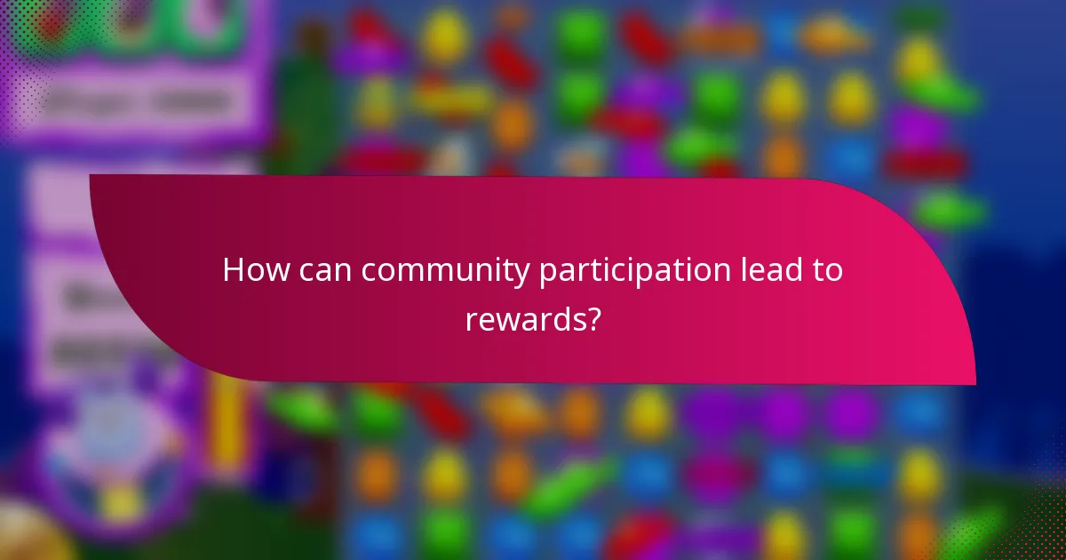 How can community participation lead to rewards?
