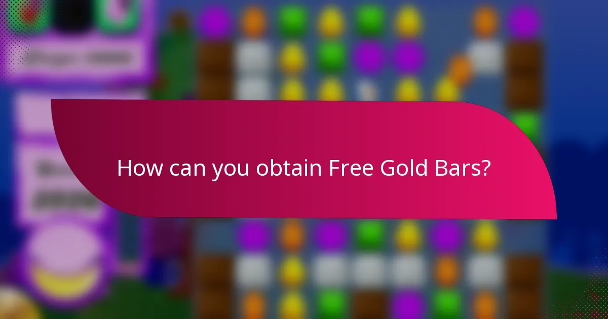 How can you obtain Free Gold Bars?