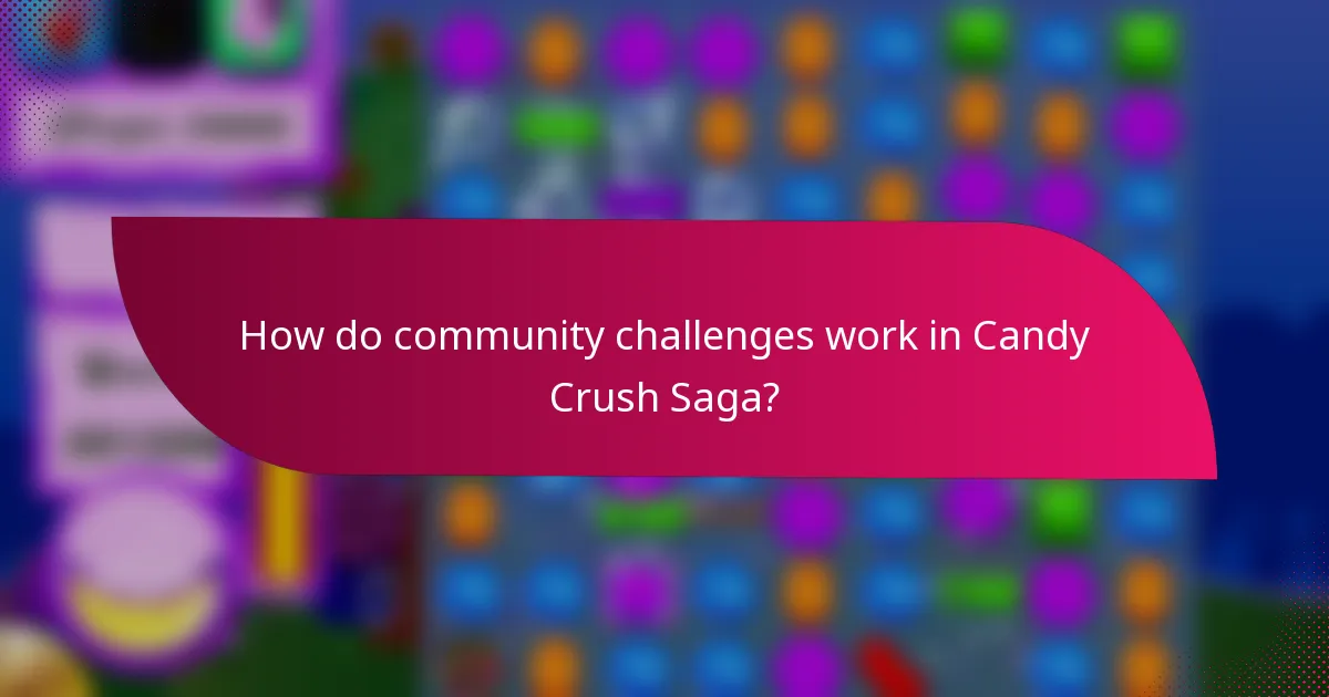 How do community challenges work in Candy Crush Saga?