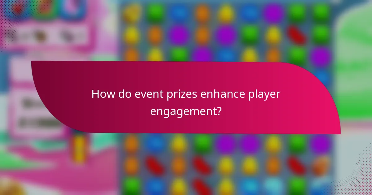 How do event prizes enhance player engagement?