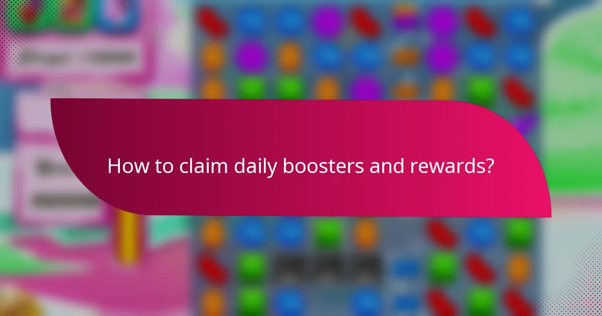 How to claim daily boosters and rewards?