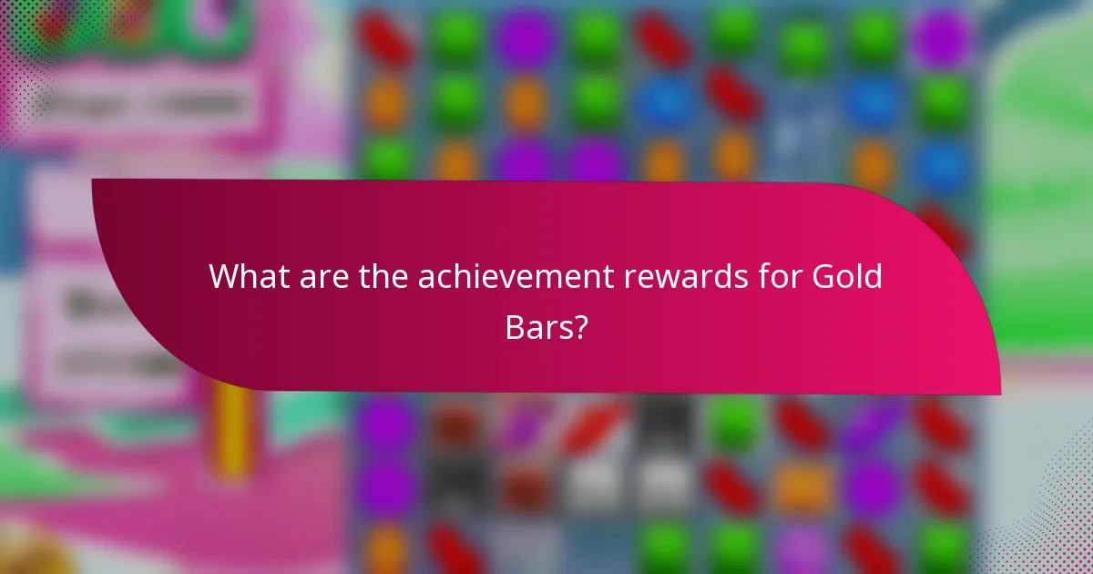 What are the achievement rewards for Gold Bars?