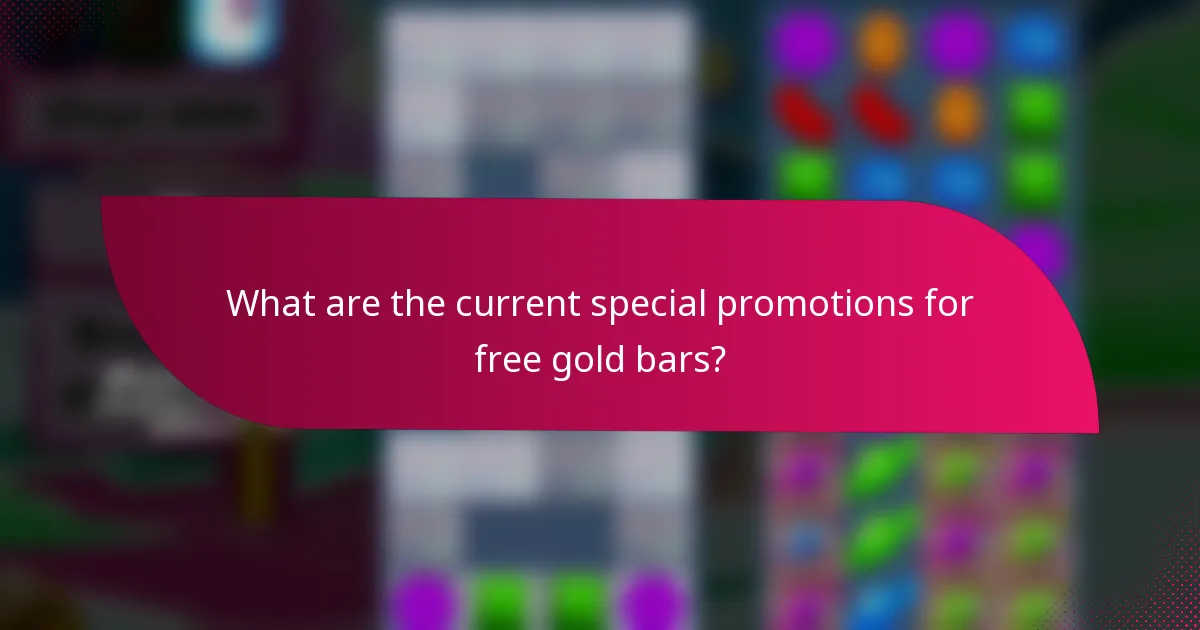 What are the current special promotions for free gold bars?