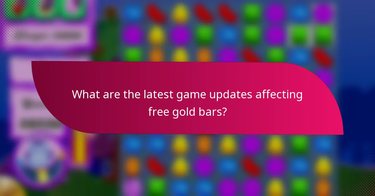 What are the latest game updates affecting free gold bars?
