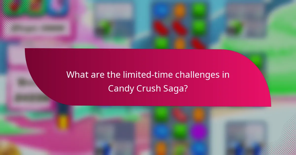 What are the limited-time challenges in Candy Crush Saga?