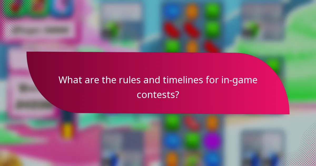 What are the rules and timelines for in-game contests?