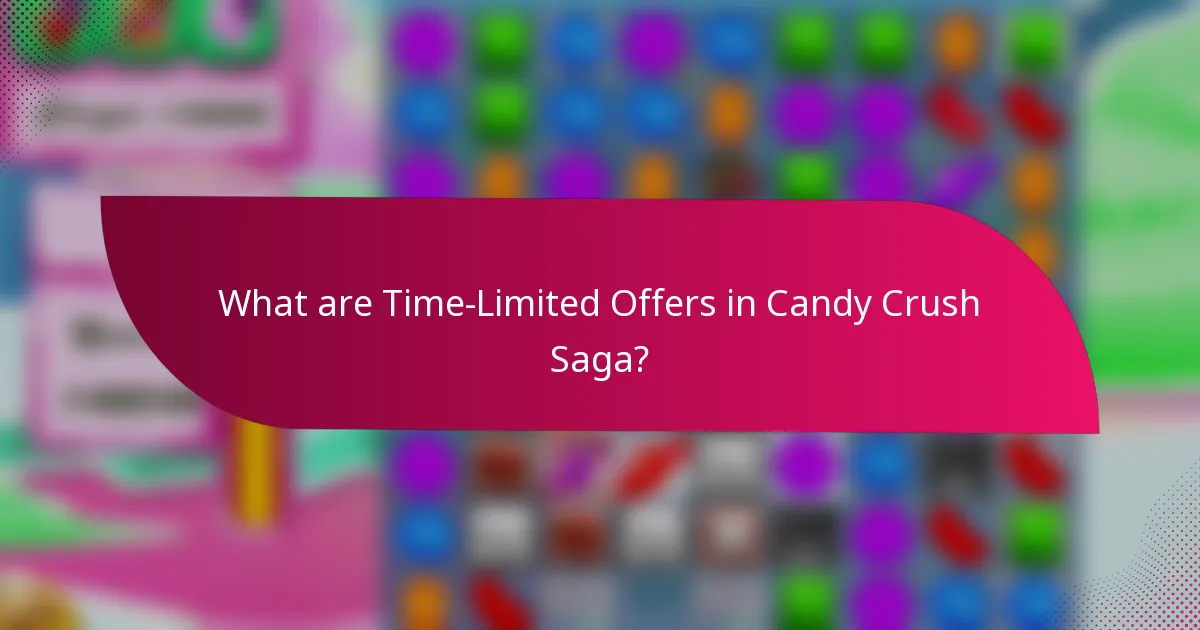 What are Time-Limited Offers in Candy Crush Saga?