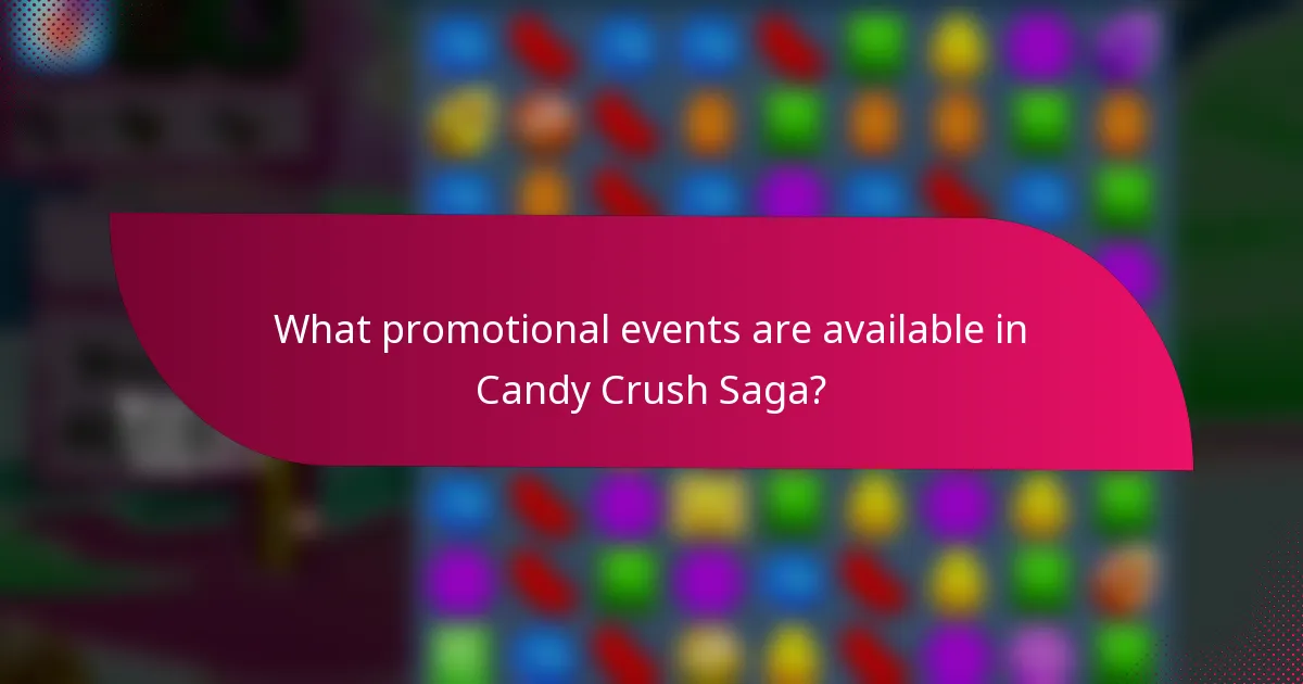 What promotional events are available in Candy Crush Saga?