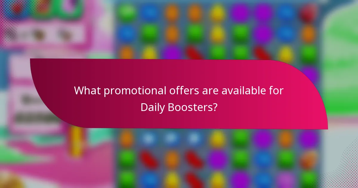 What promotional offers are available for Daily Boosters?