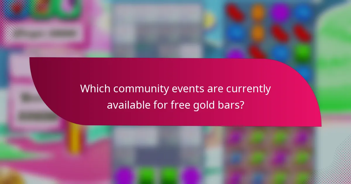 Which community events are currently available for free gold bars?