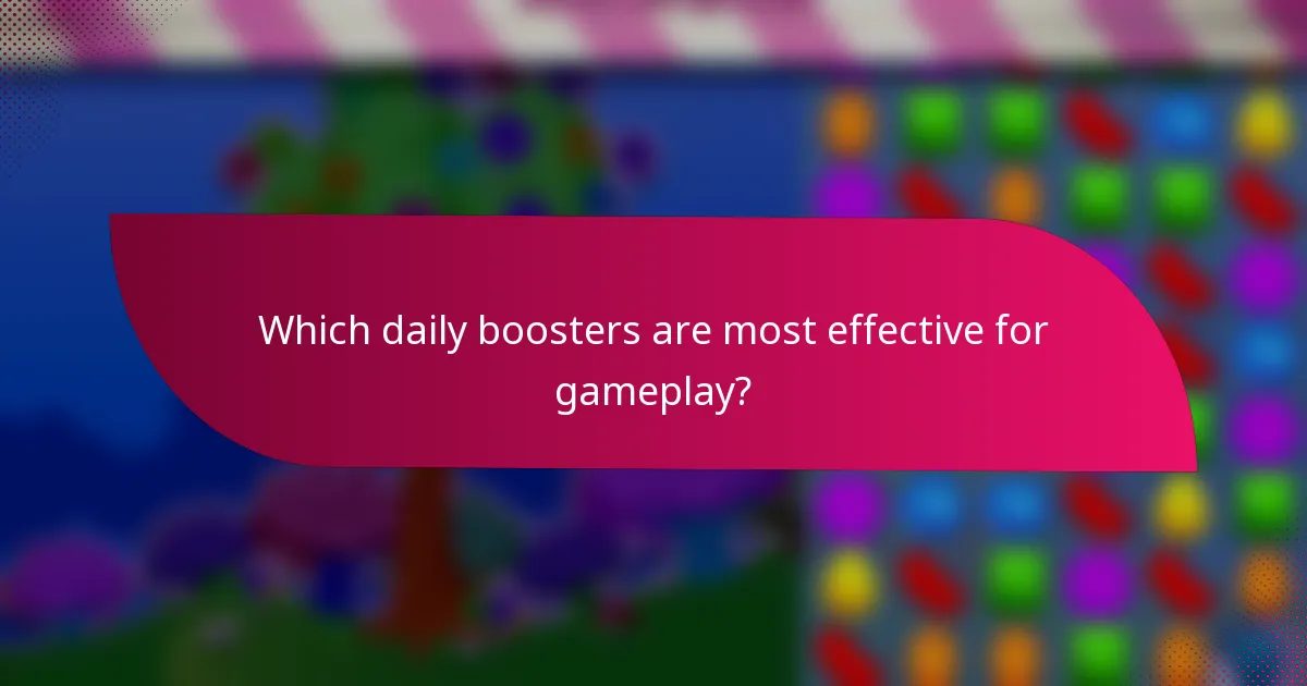Which daily boosters are most effective for gameplay?